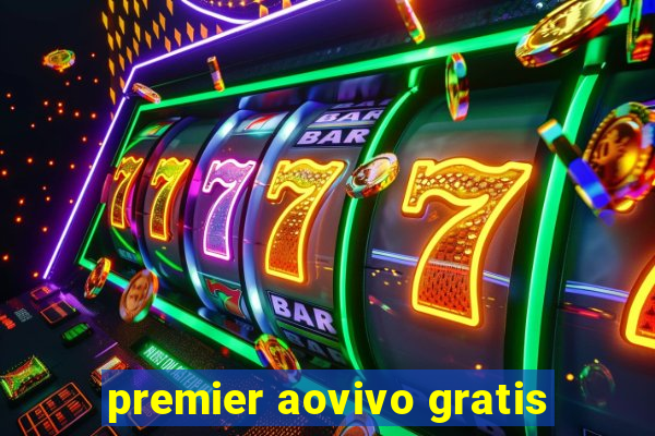 premier aovivo gratis